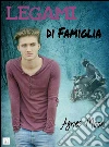 Legami di famiglia. E-book. Formato Mobipocket ebook di Agnes Moon