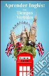 Aprender inglés: los tiempos verbales. E-book. Formato EPUB ebook di Germano Dalcielo