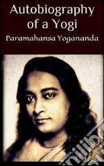 Autobiography of a Yogi. E-book. Formato Mobipocket ebook