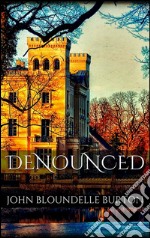 Denounced. E-book. Formato EPUB ebook