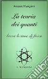 La teoria dei quanti, breve lezione di fisica. E-book. Formato EPUB ebook