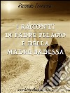 I racconti di padre Pelagio e della madre Badessa. E-book. Formato EPUB ebook