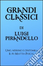 Grandi Classici di Luigi Pirandello. E-book. Formato EPUB ebook