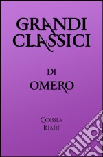 Grandi Classici di Omero. E-book. Formato EPUB ebook