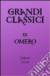 Grandi Classici di Omero. E-book. Formato EPUB ebook