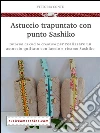 Astuccio trapuntato con punto Sashiko. E-book. Formato EPUB ebook di Vittoria Conte