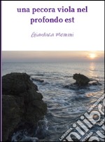 Una pecora viola nel profondo est. E-book. Formato EPUB ebook