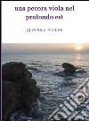 Una pecora viola nel profondo est. E-book. Formato Mobipocket ebook di Gianluca Memmi