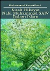 Kisah Hikayat Nabi Muhammad SAW Dalam Islam. E-book. Formato Mobipocket ebook di Muhammad Xenohikari
