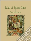 Tales of passed times. E-book. Formato EPUB ebook di Charles Perrault