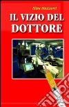 Il vizio del dottore. E-book. Formato EPUB ebook di Elisa Mazzarri