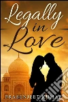 Legally in love. E-book. Formato Mobipocket ebook di Prasenjeet Kumar