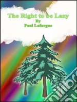 The right to be lazy. E-book. Formato Mobipocket