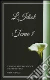 L'Idiot -Tome I. E-book. Formato Mobipocket ebook di Fyodor Mikhailovich Dostoyevsky