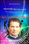 Manuale dei Giovani - Quel che Don Bosco diceva ai suoi giovani e che noi oggi non diciamo piùCon note, commenti, esercizi e preghiere a cura di Beppe Amico. E-book. Formato EPUB ebook