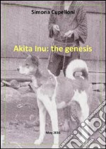 Akita Inu: the genesis. E-book. Formato EPUB ebook