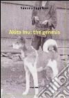 Akita Inu: the genesis. E-book. Formato Mobipocket ebook