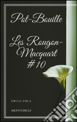 Pot-Bouille Les Rougon-Macquart #10 . E-book. Formato EPUB ebook