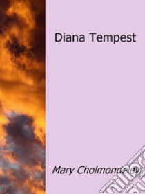 Diana Tempest. E-book. Formato EPUB ebook di Mary Cholmondeley