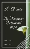 L’Œuvre Les Rougon-Macquart #14 . E-book. Formato Mobipocket ebook di Émile Zola