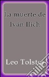 La muerte de Iván Ilich. E-book. Formato EPUB ebook