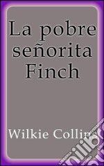 La pobre señorita Finch. E-book. Formato Mobipocket ebook