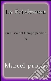 La prisionera. E-book. Formato Mobipocket ebook di Marcel Proust