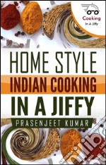 Home style indian cooking in a jiffy. E-book. Formato EPUB ebook