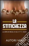 La stitichezza - La cura radicale della stitichezza. E-book. Formato EPUB ebook