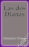 Las dos Dianas. E-book. Formato EPUB ebook