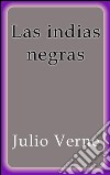 Las indias negras. E-book. Formato EPUB ebook