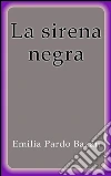 La sirena negra. E-book. Formato EPUB ebook