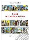 Tarot the prediction of the future. E-book. Formato EPUB ebook