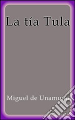 La tía Tula. E-book. Formato EPUB ebook