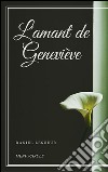 L'amant de Geneviève. E-book. Formato EPUB ebook di Daniel Lesueur