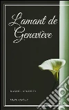 L'amant de Geneviève. E-book. Formato EPUB ebook di Daniel Lesueur