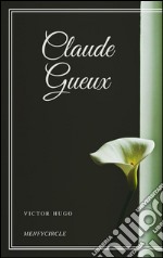 Claude Gueux. E-book. Formato EPUB ebook