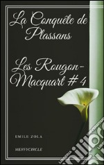 La Conquête de Plassans Les Rougon-Macquart #4. E-book. Formato EPUB ebook