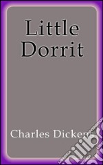 Little Dorrit. E-book. Formato EPUB ebook