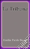 La Tribuna. E-book. Formato Mobipocket ebook di Emilia Pardo Bázan
