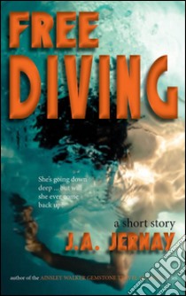 Free diving. E-book. Formato Mobipocket ebook di J.a. Jernay