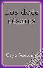 Los doce Césares. E-book. Formato EPUB ebook