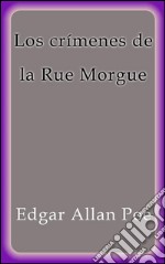 Los crímenes de la Rue Morgue. E-book. Formato EPUB ebook