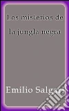 Los misterios de la jungla negra. E-book. Formato EPUB ebook