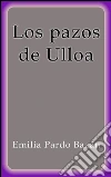 Los pazos de Ulloa. E-book. Formato Mobipocket ebook di Emilia Pardo Bázan