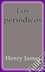 Los periódicos. E-book. Formato EPUB ebook