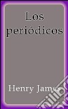 Los periódicos. E-book. Formato EPUB ebook