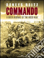 Commando: A Boer Journal of the Boer War. E-book. Formato EPUB ebook