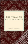 The vicar of Bullhampton. E-book. Formato Mobipocket ebook