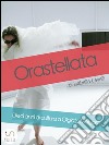 Orastellata. Dieci anni di cultura a Olgiate Molgora. E-book. Formato PDF ebook di Isabella Lavelli